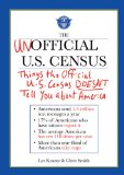 Unofficial U. S. Census Things the Official U. S. Census Doesn't Tell You about America 2011 9781616083052 Front Cover
