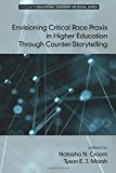 Envisioning Critical Race Praxis in Higher Education Through Counter-Storytelling  9781681234052 Front Cover