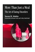More Than Just a Meal The Art of Eating Disorders 2000 9781853028052 Front Cover