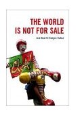 World Is Not for Sale Farmers Against Junk Food 2002 9781859844052 Front Cover