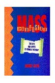 Mass Confusion : The Do's and Don'ts of Catholic Worship 2nd 9781888992052 Front Cover