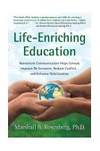 Life-Enriching Education Nonviolent Communication Helps Schools Improve Performance, Reduce Conflict, and Enhance Relationships cover art