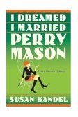 I Dreamed I Married Perry Mason  9780060581053 Front Cover