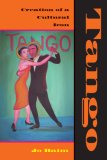 Tango Creation of a Cultural Icon 2007 9780253219053 Front Cover