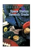 Space Station Seventh Grade The Newbery Award-Winning Author of Maniac Magee cover art