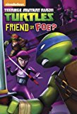 Friend or Foe? (Teenage Mutant Ninja Turtles) 2014 9780385385053 Front Cover