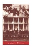 Ruling Race A History of American Slaveholders  9780393317053 Front Cover