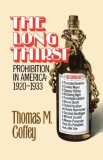 Long Thirst Prohibition in America, 1920-1933 1980 9780393333053 Front Cover