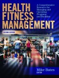 Health Fitness Management A Comprehensive Resource for Managing and Operating Programs and Facilities 2nd 2007 Revised  9780736062053 Front Cover