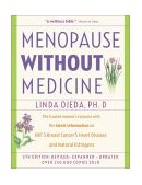 Menopause Without Medicine The Trusted Women's Resource with the Latest Information on HRT, Breast Cancer, Heart Disease, and Natural Estrogens 5th 2003 9780897934053 Front Cover