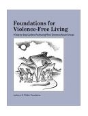 Foundations for Violence-Free Living A Step-By-Step Guide to Facilitating Men's Domestic Abuse Groups 1995 9780940069053 Front Cover