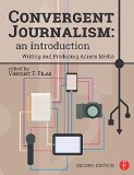 Convergent Journalism: an Introduction Writing and Producing Across Media cover art