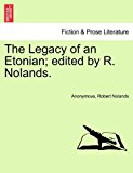 Legacy of an Etonian; Edited by R Nolands 2011 9781241028053 Front Cover