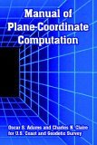 Manual of Plane-Coordinate Computation 2005 9781410222053 Front Cover