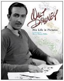 Walt Disney His Life in Pictures 2009 9781423121053 Front Cover
