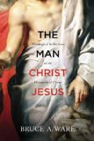 Man Christ Jesus Theological Reflections on the Humanity of Christ cover art