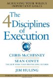 4 Disciplines of Execution Achieving Your Wildly Important Goals cover art