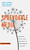 Spreadable Media Creating Value and Meaning in a Networked Culture  9781479856053 Front Cover