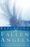 Replacing the Fallen Angels 2007 9781604771053 Front Cover