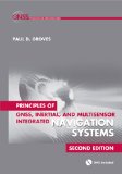 Principles of GNSS, Inertial, and Multisensor Integrated Navigation Systems, Second Edition 