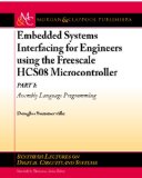 Embedded Systems Interfacing for Engineers Using the Freescale HCS08 Microcontroller I Machine Language Programming 2009 9781608450053 Front Cover