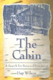 Cabin A Search for Personal Sanctuary 2005 9781897045053 Front Cover
