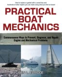 Practical Boat Mechanics: Commonsense Ways to Prevent, Diagnose, and Repair Engines and Mechanical Problems 2009 9780071445054 Front Cover
