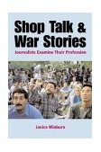 Shop Talk and War Stories Journalists Examine Their Profession cover art