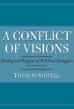Conflict of Visions Ideological Origins of Political Struggles