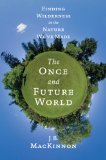 Once and Future World Nature as It Was, as It Is, as It Could Be cover art
