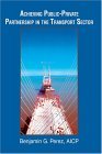 Achieving Public-Private Partnership in the Transport Sector 2004 9780595312054 Front Cover