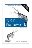 . NET Framework Essentials Introducing the . NET Framework 3rd 2003 9780596005054 Front Cover