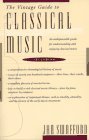 Vintage Guide to Classical Music An Indispensable Guide for Understanding and Enjoying Classical Music 1992 9780679728054 Front Cover