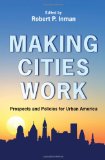 Making Cities Work Prospects and Policies for Urban America cover art