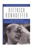 Life Together and Prayerbook of the Bible 