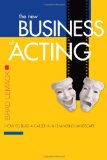 New Business of Acting How to Build a Career in a Changing Landscape cover art