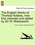 English Works of Thomas Hobbes, Now First Collected and Edited by Sir W Molesworth 2011 9781241472054 Front Cover