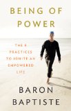 Being of Power The 9 Practices to Ignite an Empowered Life cover art
