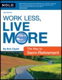 Work Less, Live More The Way to Semi-Retirement 2nd 2007 Revised  9781413307054 Front Cover