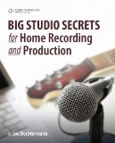 Big Studio Secrets for Home Recording and Production 2010 9781435455054 Front Cover