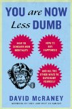 You Are Now Less Dumb How to Conquer Mob Mentality, How to Buy Happiness, and All the Other Ways to Outsmart Yourself cover art