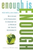 Enough Is Enough Building a Sustainable Economy in a World of Finite Resources cover art