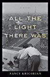 All the Light There Was A Novel 2014 9781631529054 Front Cover