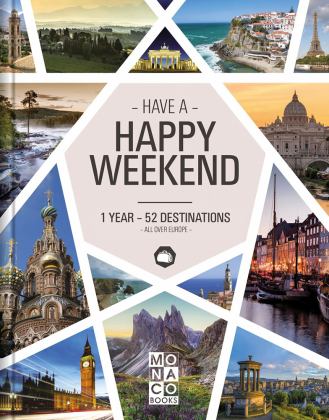Happy Weekend 1 Year - 52 Destinations - All over Europe  9783955047054 Front Cover