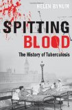 Spitting Blood The History of Tuberculosis cover art