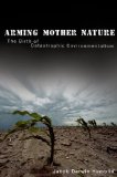 Arming Mother Nature The Birth of Catastrophic Environmentalism cover art