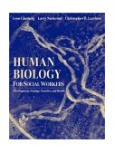 Human Biology for Social Workers Development, Ecology, Genetics, and Health cover art