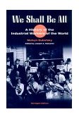 We Shall Be All A History of the Industrial Workers of the World (abridged Ed. )  9780252069055 Front Cover