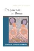 Fragments of Bone Neo-African Religions in a New World cover art