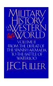 Military History of the Western World, Vol. II From the Defeat of the Spanish Armada to the Battle of Waterloo  9780306803055 Front Cover